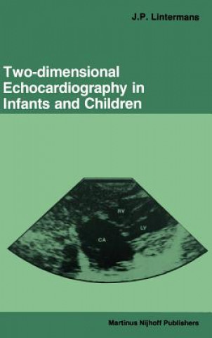 Книга Two-dimensional Echocardiography in Infants and Children J.P. Lintermans