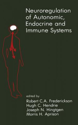 Book Neuroregulation of Autonomic, Endocrine and Immune Systems Robert C.A. Frederickson