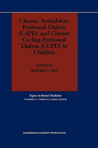 Carte Chronic Ambulatory Peritoneal Dialysis (CAPD) and Chronic Cycling Peritoneal Dialysis (CCPD) in Children Richard N. Fine