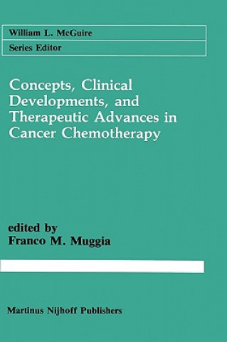 Kniha Concepts, Clinical Developments, and Therapeutic Advances in Cancer Chemotherapy Franco M. Muggia