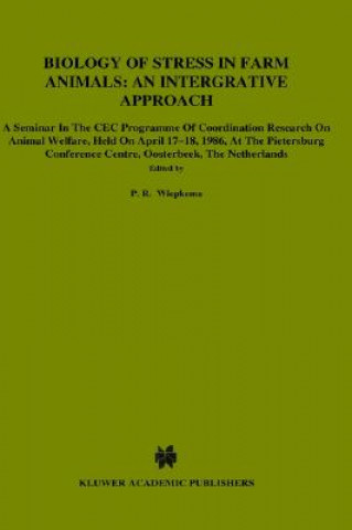 Kniha Biology of Stress in Farm Animals: An Integrative Approach P.R. Wiepkema