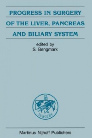 Carte Progress in Surgery of the Liver, Pancreas and Biliary System S. Bengmark