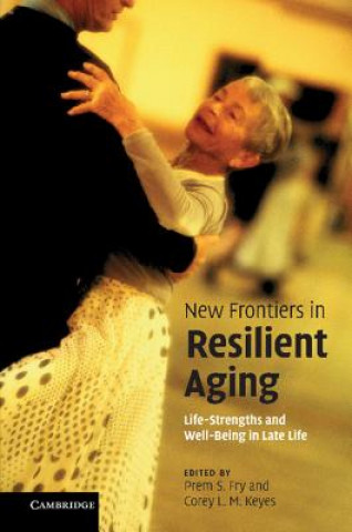 Carte New Frontiers in Resilient Aging Prem S. Fry