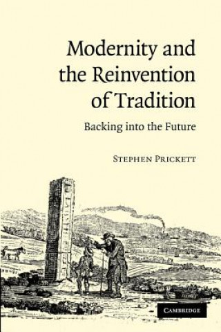 Książka Modernity and the Reinvention of Tradition Stephen Prickett