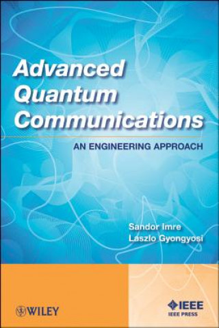 Książka Advanced Quantum Communications - An Engineering Approach Sandor Imre