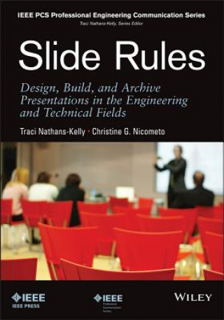 Book Slide Rules - Design, Build, and Archive Presentations in the Engineering and Technical Fields Traci Nathans-Kelly