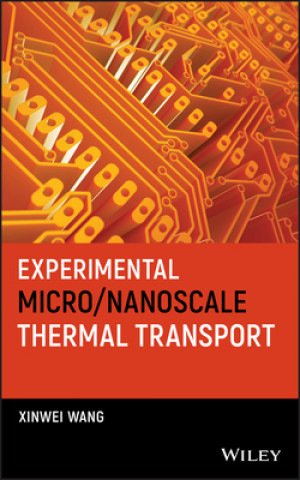Kniha Experimental Micro/Nanoscale Thermal Transport Xinwei Wang