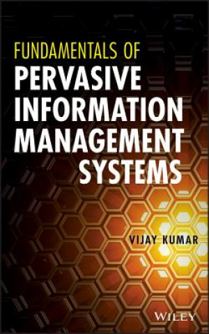 Könyv Fundamentals of Pervasive Information Management Systems Vijay Kumar