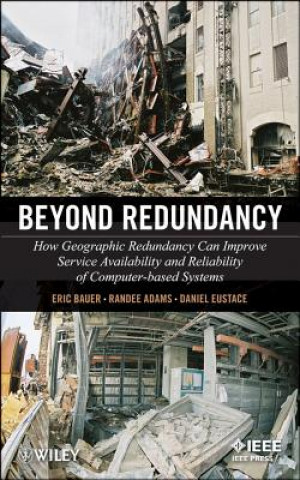 Carte Beyond Redundancy - How Geographic Redundancy Can Improve Service Availability and Reliability of Computer-Based Systems Eric Bauer