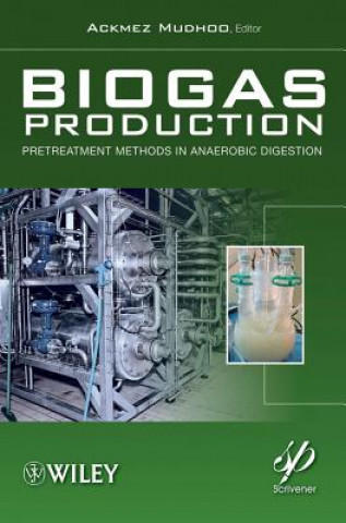 Könyv Biogas Production - Pretreatment Methods in Anaerobic Digestion Ackmez Mudhoo