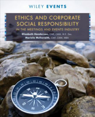 Carte Ethics and Corporate Social Responsibility in the Meetings and Events Industry (WSE) Elizabeth V. Henderson