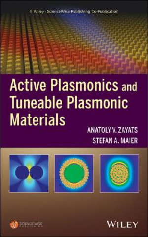 Carte Active Plasmonics and Tuneable Plasmonic Metamaterials Anatoly V. Zayats