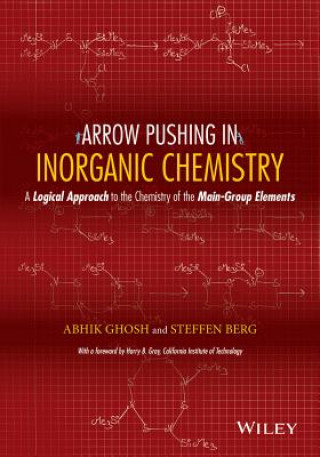 Βιβλίο Arrow Pushing in Inorganic Chemistry - A Logical Approach to the Chemistry of the Main-Group Elements Abhik Ghosh