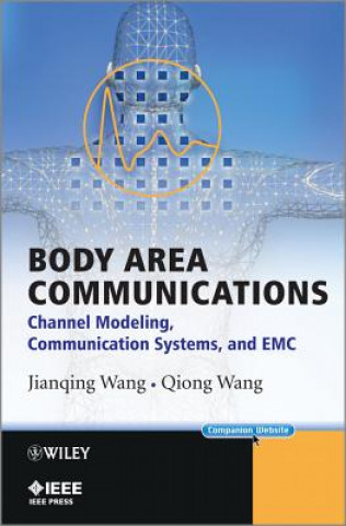 Książka Body Area Communications - Channel Modeling, Communication Systems and EMC Jianqing Wang