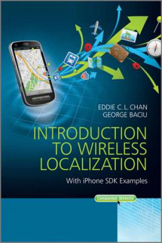Könyv Introduction to Wireless Localization - With iPhone SDK Examples Eddie C. L. Chan