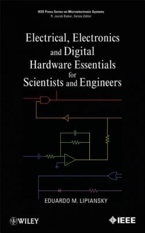 Carte Electrical, Electronics, and Digital Hardware Esse ntials for Scientists and Engineers Ed Lipiansky