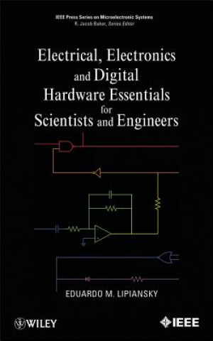 Kniha Electrical, Electronics, and Digital Hardware Esse ntials for Scientists and Engineers Ed Lipiansky