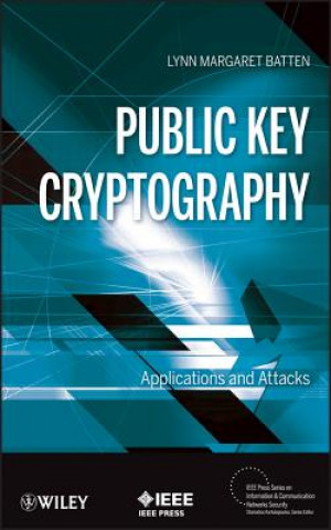Könyv Public Key Cryptography - Applications and Attacks Lynn Batten
