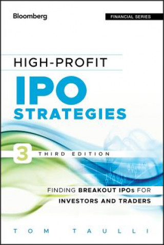 Kniha High-Profit IPO Strategies 3e - Finding Breakout IPOs for Investors and Traders Tom Taulli