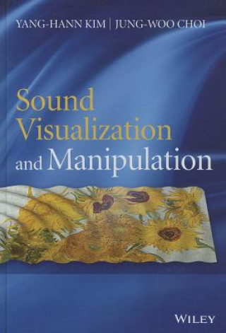 Kniha Sound Visualization and Manipulation Yang-Hann Kim