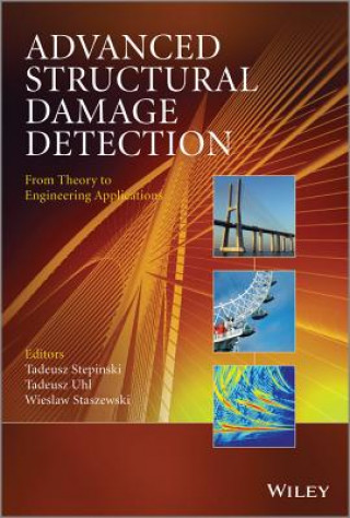 Książka Advanced Structural Damage Detection - From Theory to Engineering Applications Tadeusz Stepinski