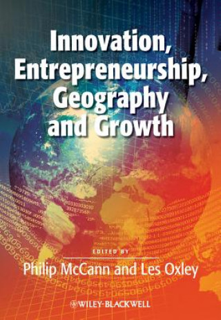 Könyv Innovation, Entrepreneurship, Geography and Growth Philip McCann