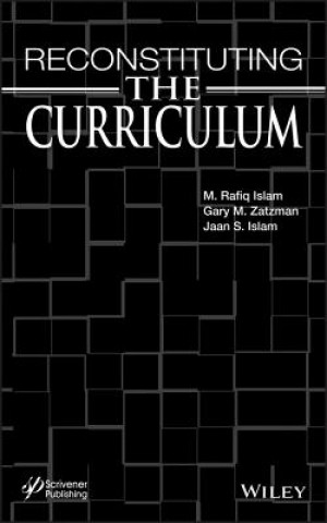 Könyv Reconstituting the Curriculum M. Islam