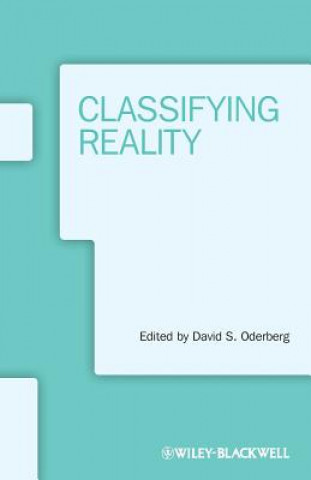 Carte Classifying Reality David S. Oderberg