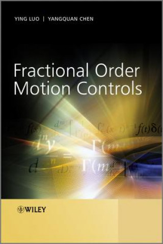 Könyv Fractional Order Motion Controls Ying Luo