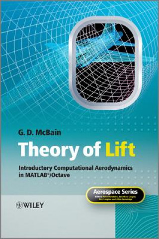 Könyv Theory of Lift - Introductory Computational Aerodynamics in MATLAB (R)/Octave G. D. McBain