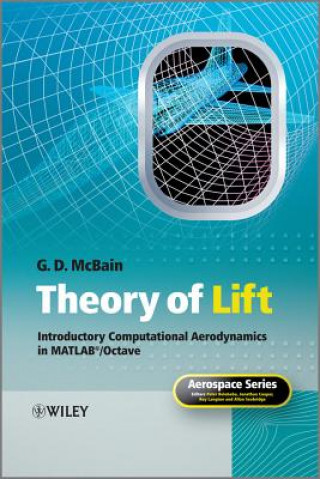 Book Theory of Lift - Introductory Computational Aerodynamics in MATLAB (R)/Octave G. D. McBain