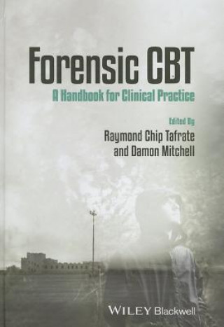 Kniha Forensic CBT - A Handbook for Clinical Practice Raymond Chip Tafrate