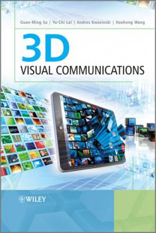 Kniha 3D Visual Communications Guan-Ming Su