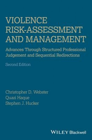 Carte Violence Risk-Assessment and Management - Advances  Through Structured Professional Judgement and Sequential Redirections, 2e Christopher D. Webster