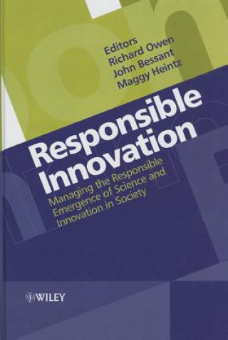 Könyv Responsible Innovation - Managing the Responsible Emergence of Science and Innovation in Society Richard Owen