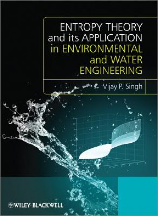 Kniha Entropy Theory and its Application in Environmental and Water Engineering Vijay P. Singh