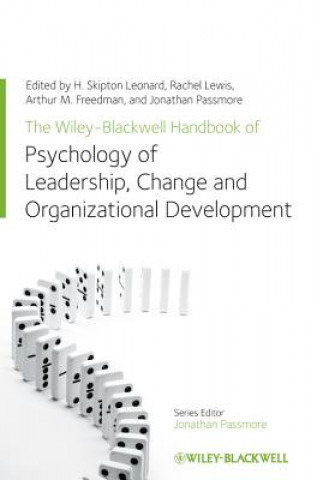 Carte The Wiley-Blackwell Handbook of the Psychology of Leadership, Change and Organizational Development H. Skipton Leonard