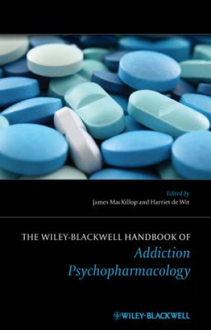 Kniha Wiley-Blackwell Handbook of Addiction Psychopharmacology James MacKillop
