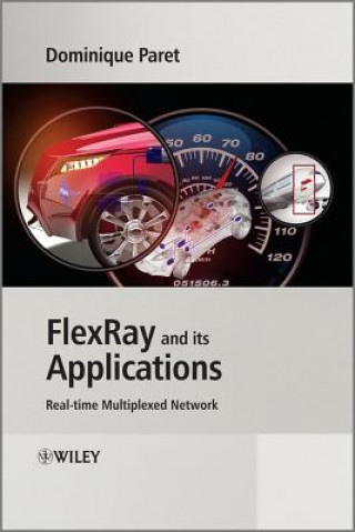 Книга FlexRay and its Applications - Real-Time Multiplexed Network Dominique Paret