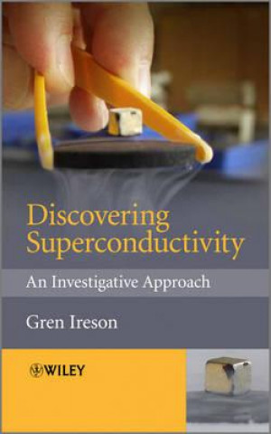 Könyv Discovering Superconductivity - An Investigative Approach Gren Ireson