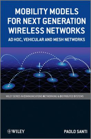 Boek Mobility Models for Next Generation Wireless Networks - Ad Hoc, Vehicular and Mesh Networks Paolo Santi