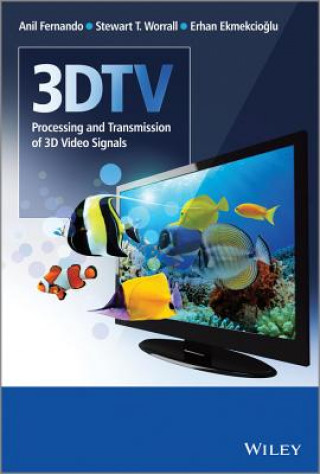 Könyv 3DTV - Processing and Transmission of 3D Video Signals Stewart Worrall