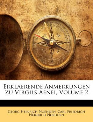 Carte Erklaerende Anmerkungen Zu Virgils Aenei, Volume 2 Georg Heinrich Noehden