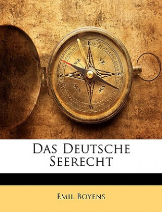 Книга Das Deutsche Seerecht, Zweiter Band. Bd.2 Emil Boyens
