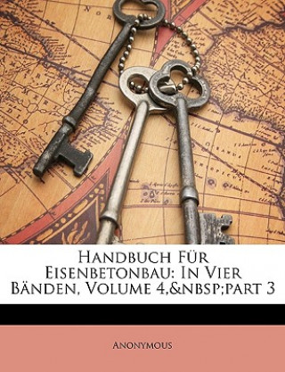 Knjiga Handbuch Für Eisenbetonbau, Vierter Band nonymous