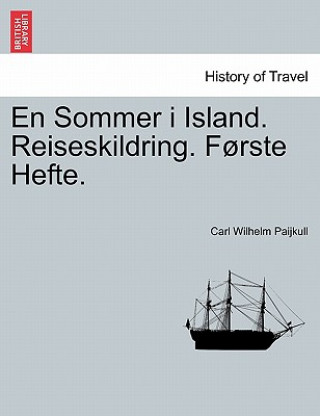 Kniha Sommer I Island. Reiseskildring. F Rste Hefte. Carl Wilhelm Paijkull