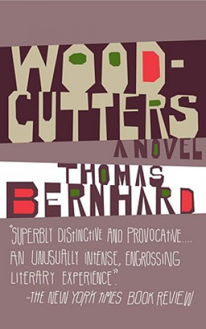 Kniha Woodcutters Thomas Bernhard