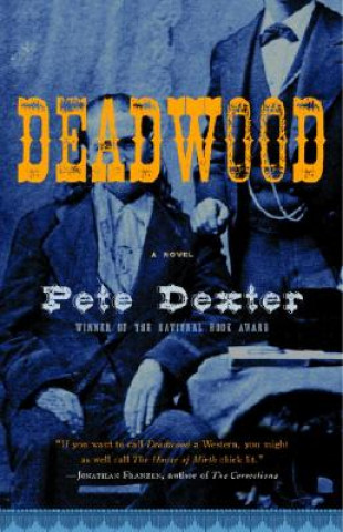 Kniha Deadwood, English edition Pete Dexter