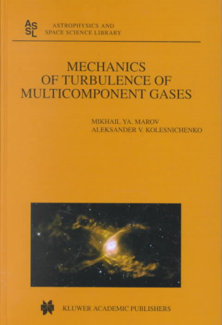 Book Mechanics of Turbulence of Multicomponent Gases Mikhail Ya. Marov