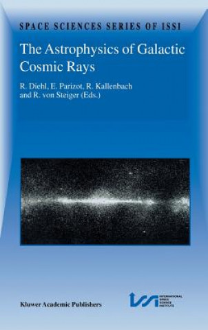 Book Astrophysics of Galactic Cosmic Rays Roland Diehl